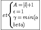 3$\fbox{et\{{A=|l|+1\\\epsilon=1\\\gamma=min(\alpha,\beta)}